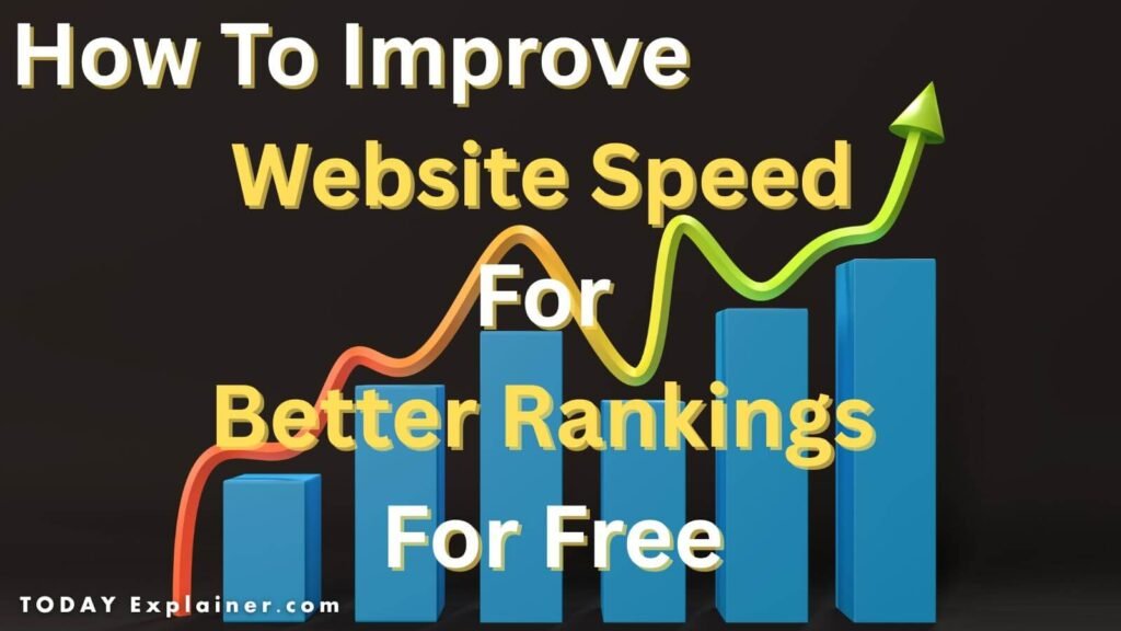 How To Improve Website Speed For Better Rankings For Free